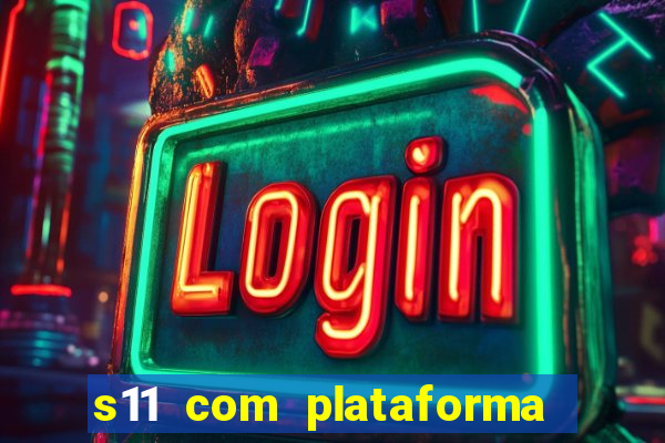 s11 com plataforma de jogos